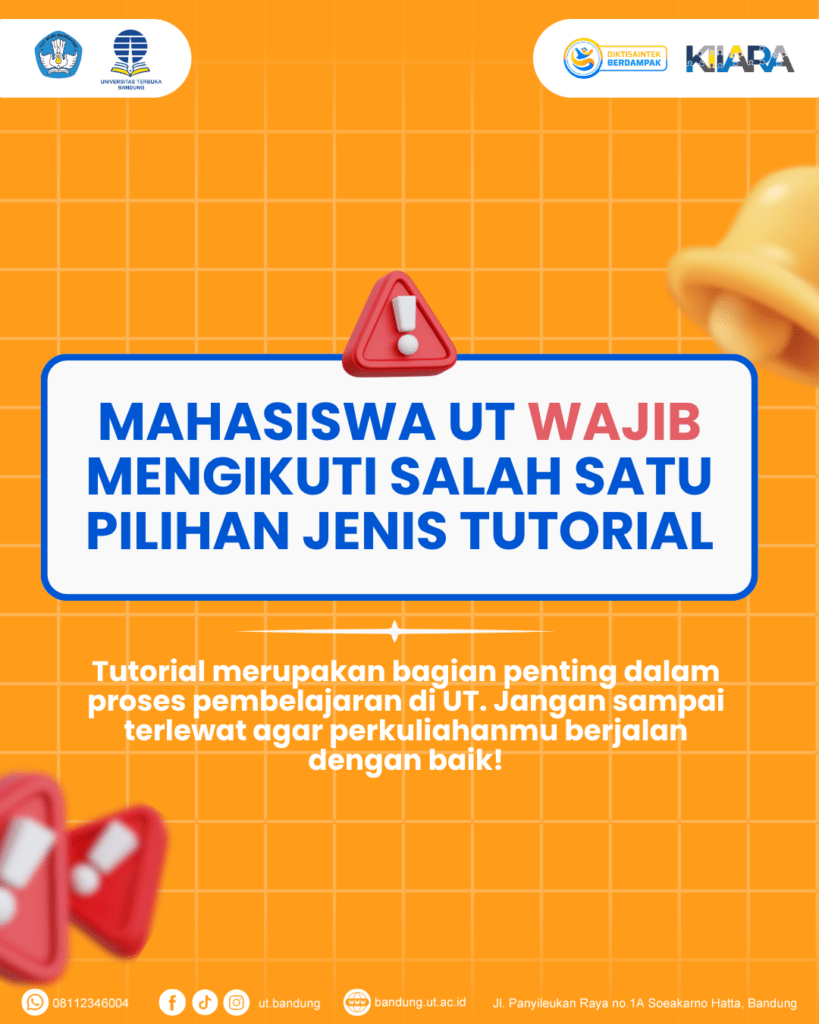 Mahasiswa wajib mengikuti tutorial UT selama perkuliahan